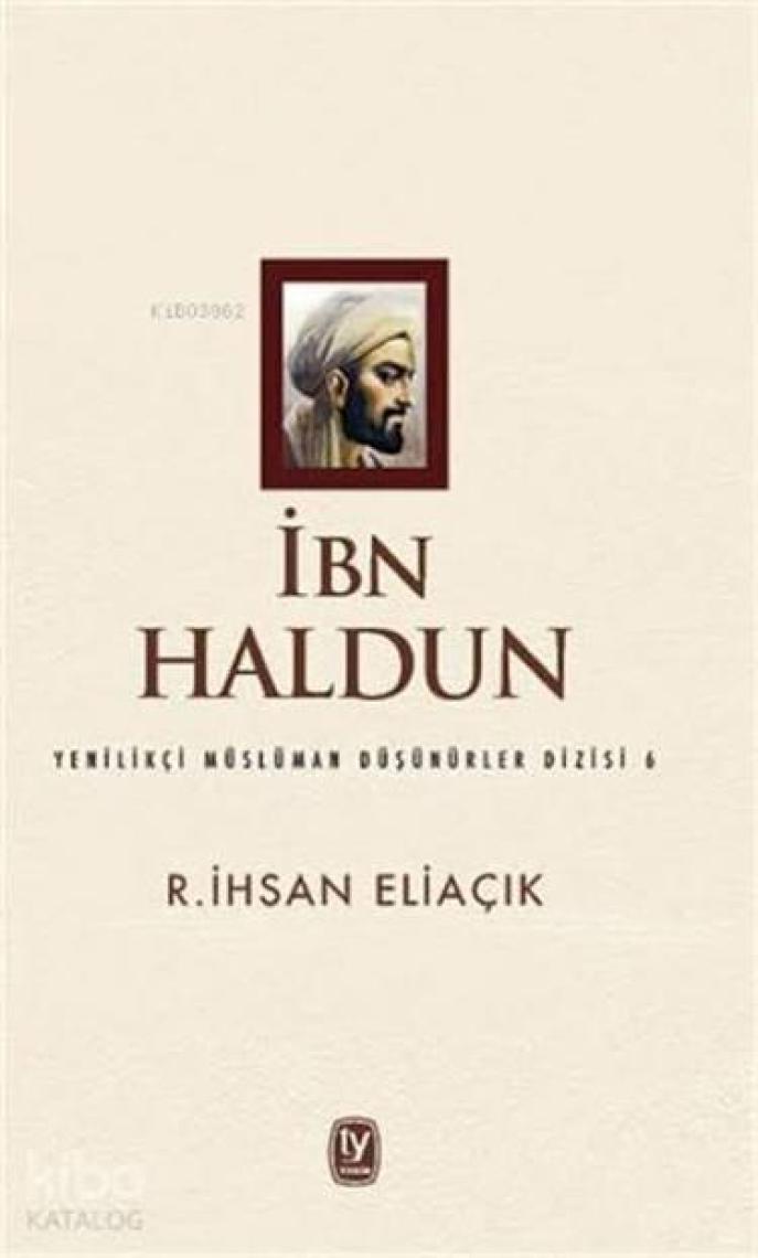 İbn Haldun - R.İhsan Eliaçık