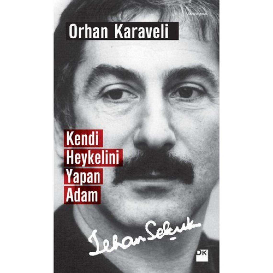 Kendi Heykelini Yapan Adam: İlhan Selçuk-Orhan Karaveli