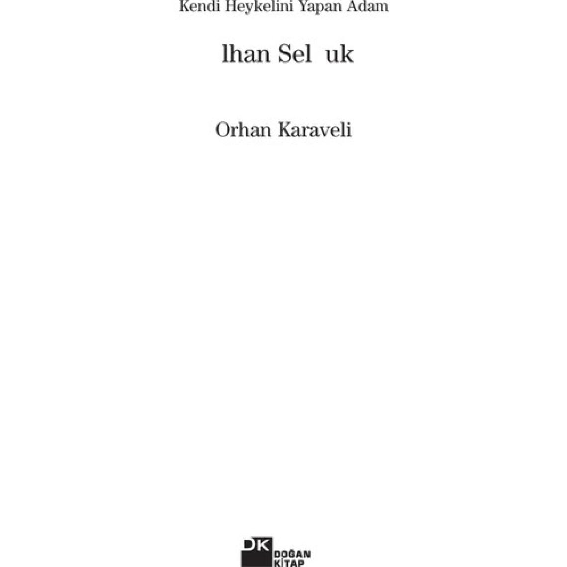 Kendi Heykelini Yapan Adam: İlhan Selçuk-Orhan Karaveli