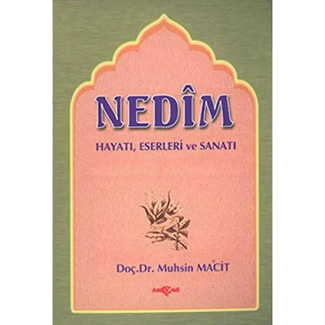 Akçağ Yayınları Nedim Hayatı Eserleri Sanatı-Muhsin Macit