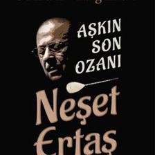 Aşkın Son Ozanı - Neşet Ertaş