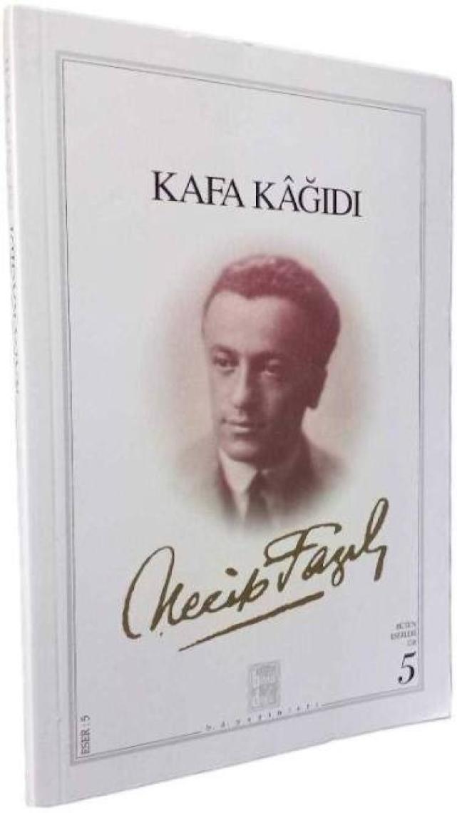 Kafa Kağıdı - Bütün Eserleri 5 - Necip Fazıl Kısakürek