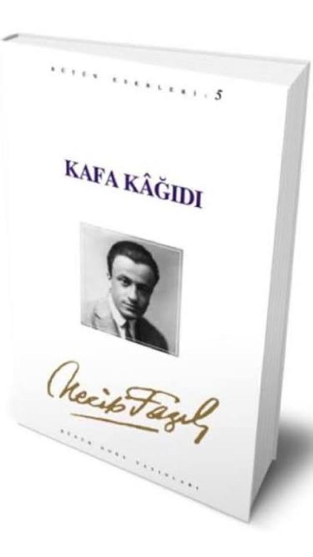 Kafa Kağıdı - Bütün Eserleri 5 - Necip Fazıl Kısakürek