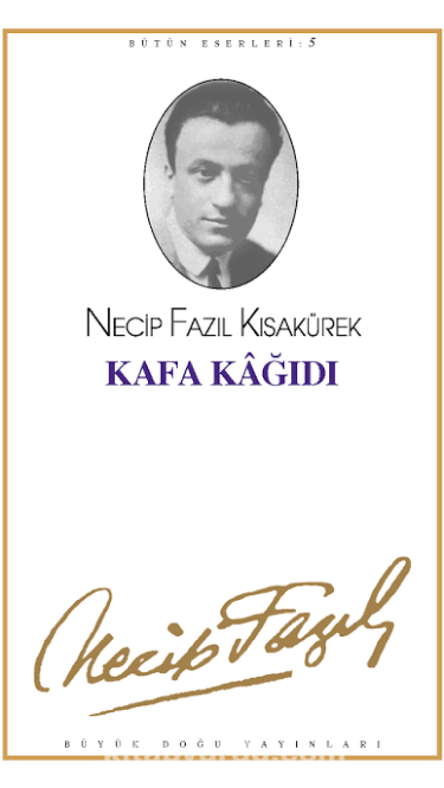 Kafa Kağıdı - Bütün Eserleri 5 - Necip Fazıl Kısakürek