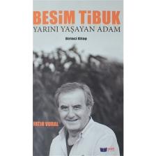 Besim Tibuk: Yarını Yaşayan Adam