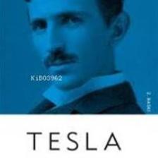 Tesla: İcatlarım ve Hayatım - Nikola Tesla