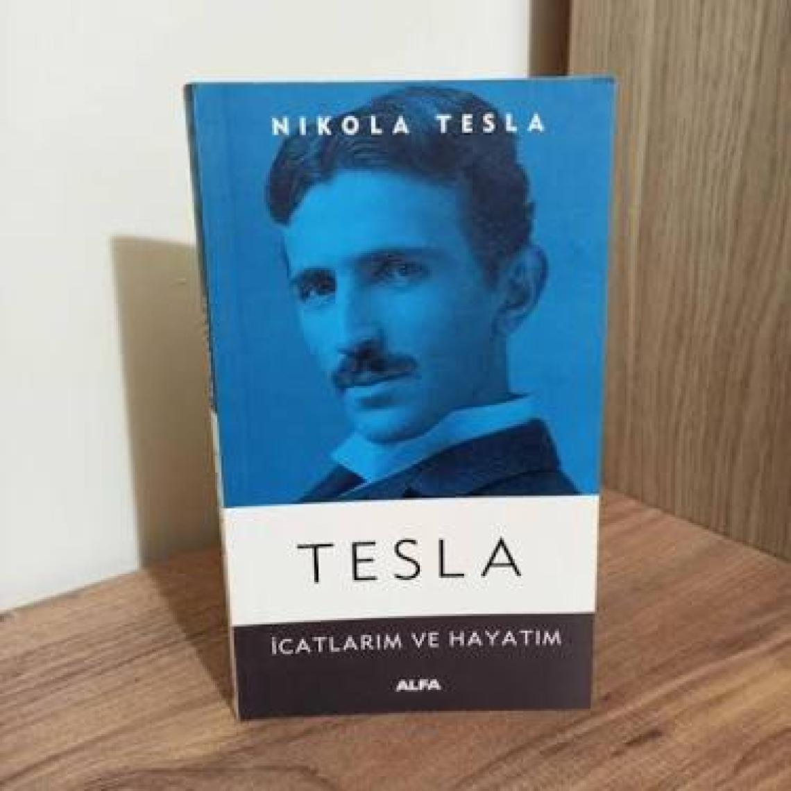 Tesla: İcatlarım ve Hayatım - Nikola Tesla