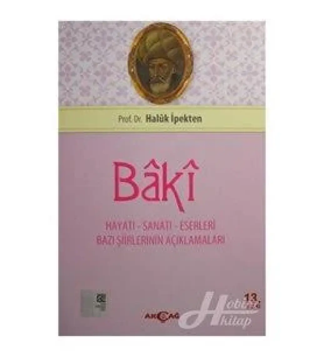Akçağ Yayınları Baki Hayatı Sanatı Ve Eserleri - Haluk İpekten