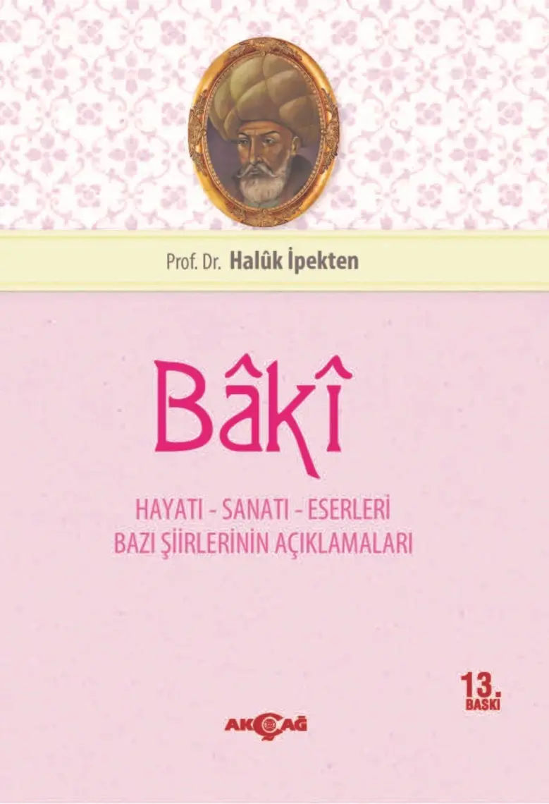 Akçağ Yayınları Baki Hayatı Sanatı Ve Eserleri - Haluk İpekten