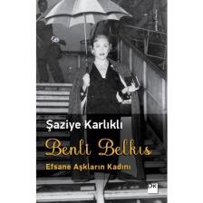 Benli Belkıs Efsane Aşkların Kadını - Şaziye Karlıklı