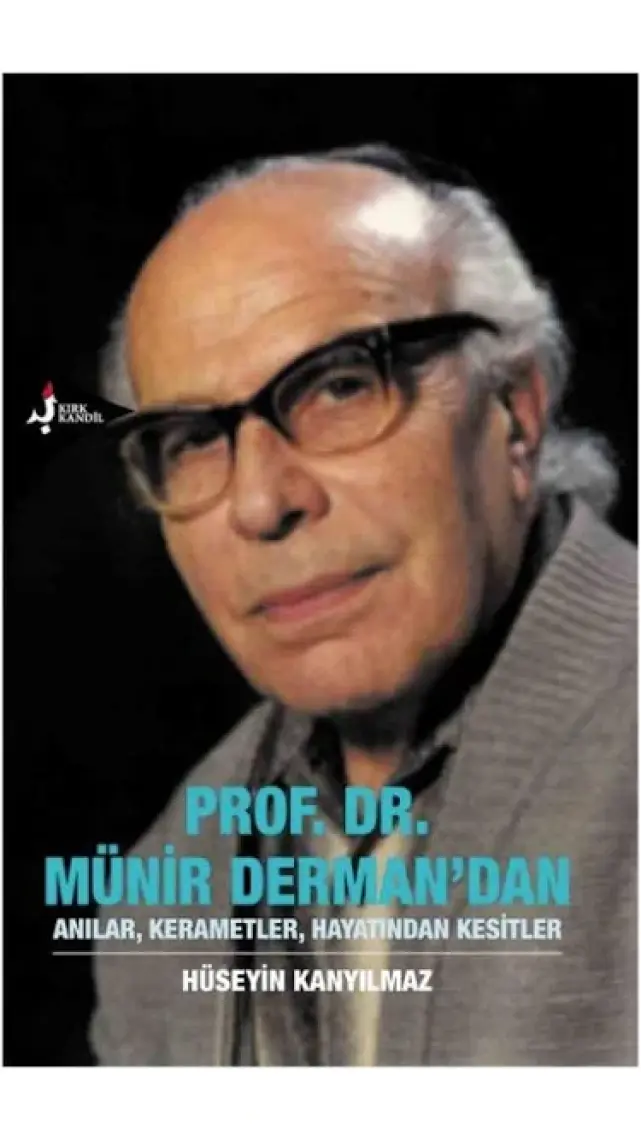 Prof. Dr. Münir Derman’dan Anılar, Kerametler, Hayatından Kesitler