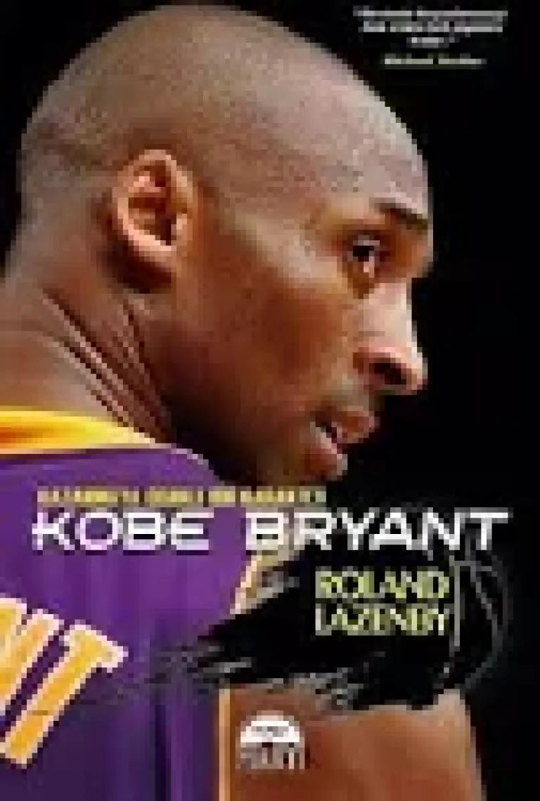 Kobe Bryant - Roland Lazenby