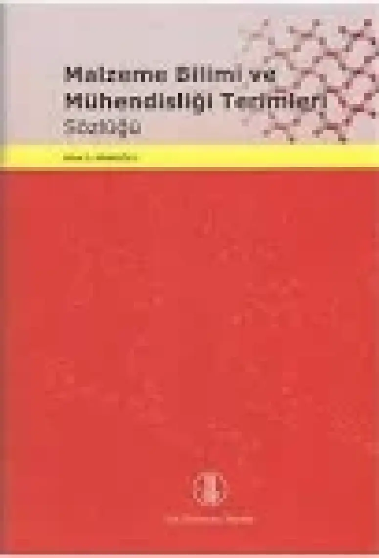 Malzeme Bilimi Ve Mühendisliği Terimleri Sözlüğü - Nihat G. Kınıkoğlu