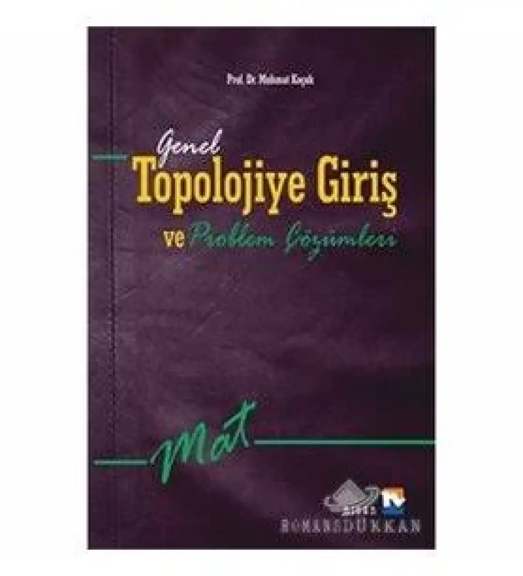 Genel Topolojiye Giriş ve Problem Çözümleri - Mahmut Koçak