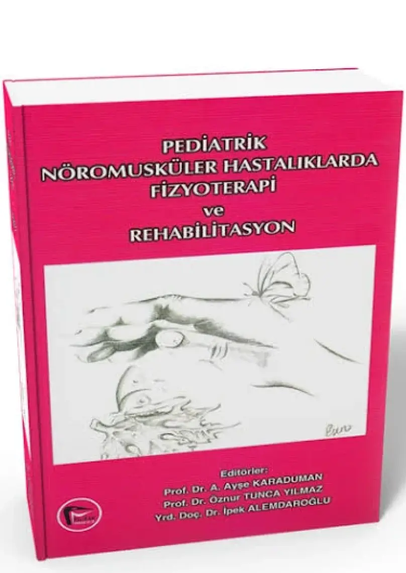 Pediatrik Nöromusküler Hastalıklarda Fizyoterapi ve Rehabilitasyon