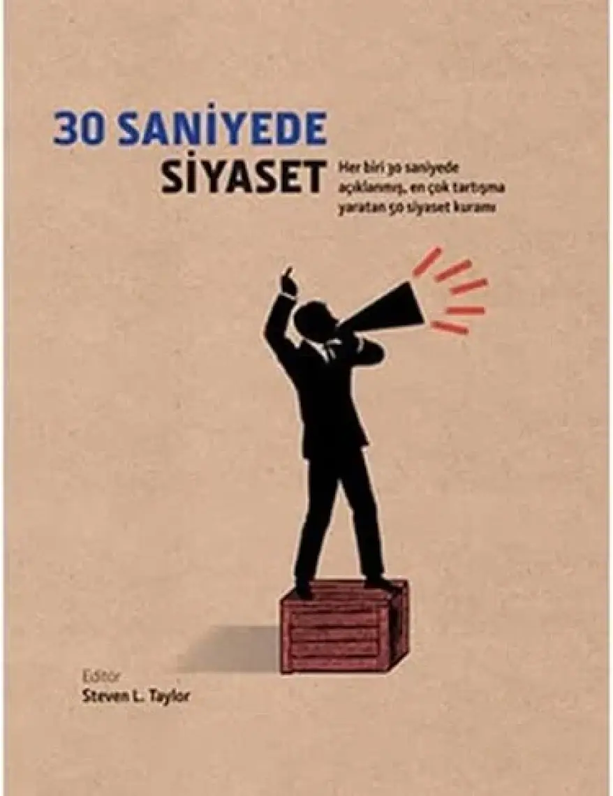 30 Saniyede Siyaset - (Her Biri 30 Saniyede Açıklanmış, En Çok Tartışma Yaratan 50 Siyaset Kuramı)