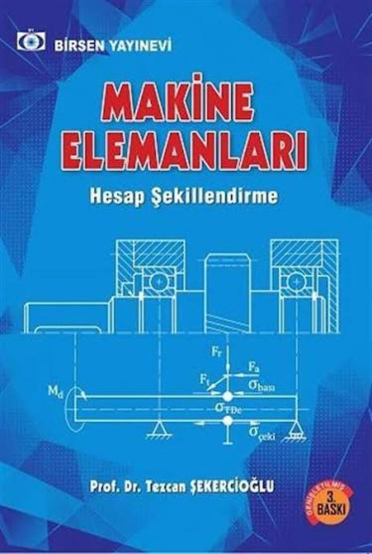 Makine Elemanları Hesap Şekillendirme - Tezcan Şekercioğlu