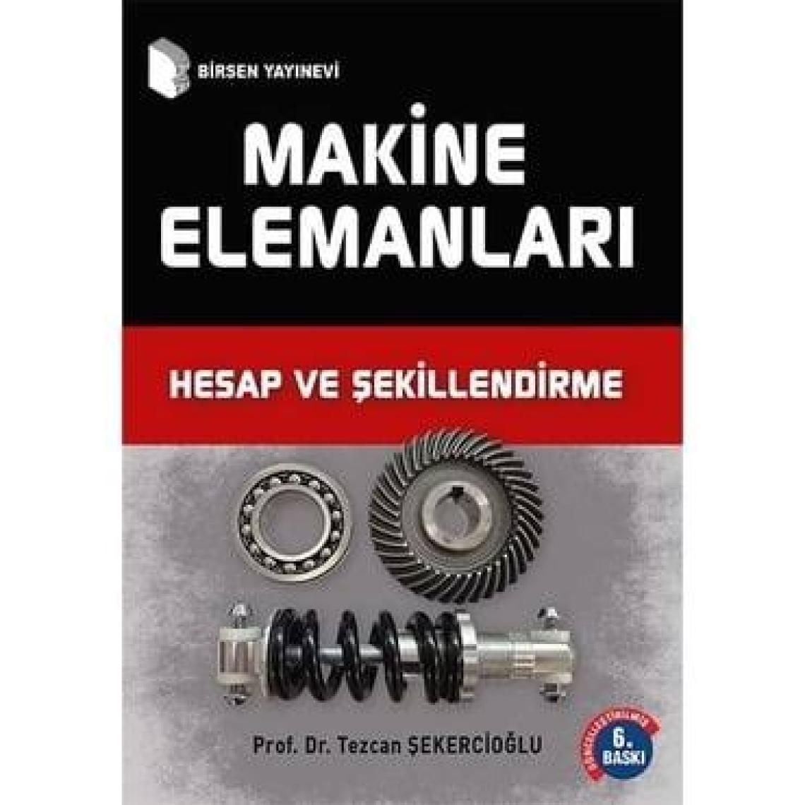 Makine Elemanları Hesap Şekillendirme - Tezcan Şekercioğlu