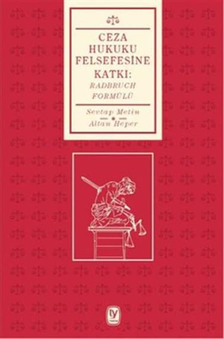 Ceza Hukuku Felsesine Katkı : Radbruch Formülü