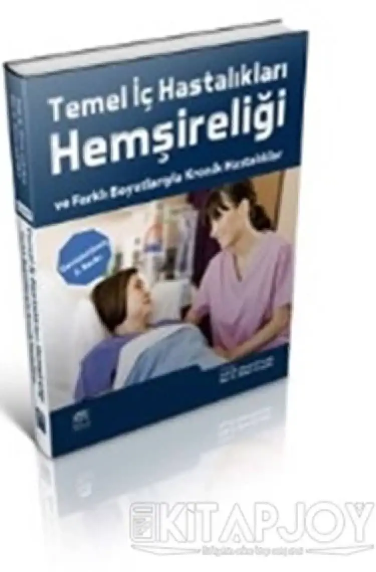 Temel İç Hastalıkları Hemşireliği ve Farklı Boyutlarıyla Kronik Hastalıklar