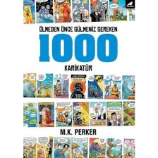 Ölmeden Önce Gülmeniz Gereken 1000 Karikatür - M. K. Perker