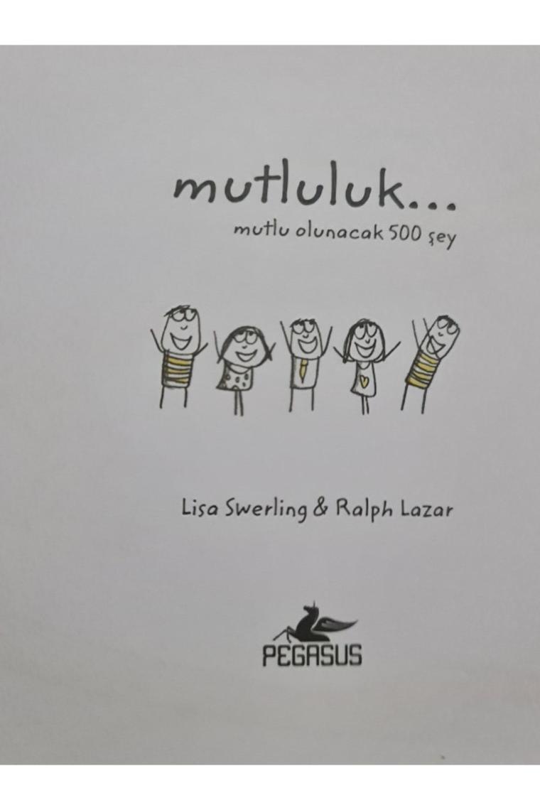 Mutluluk…Mutlu Olunacak 500 Şey - Lisa Swerling