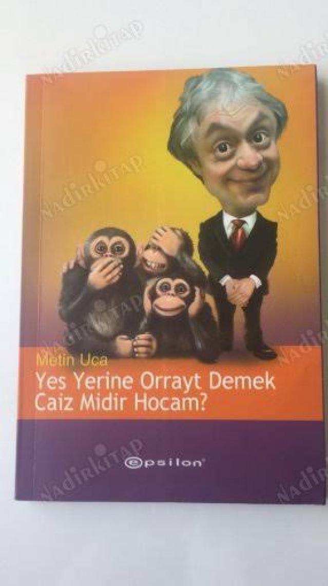 Yes Yerine Orrayt Demek Caiz Midir Hocam? - Metin Uca