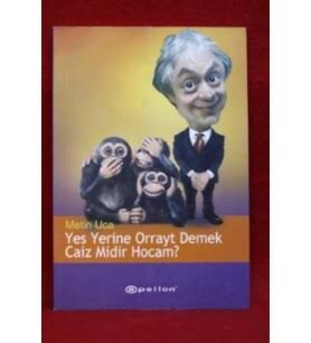 Yes Yerine Orrayt Demek Caiz Midir Hocam? - Metin Uca