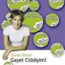 Gayet Ciddiyim - Gülse Birsel