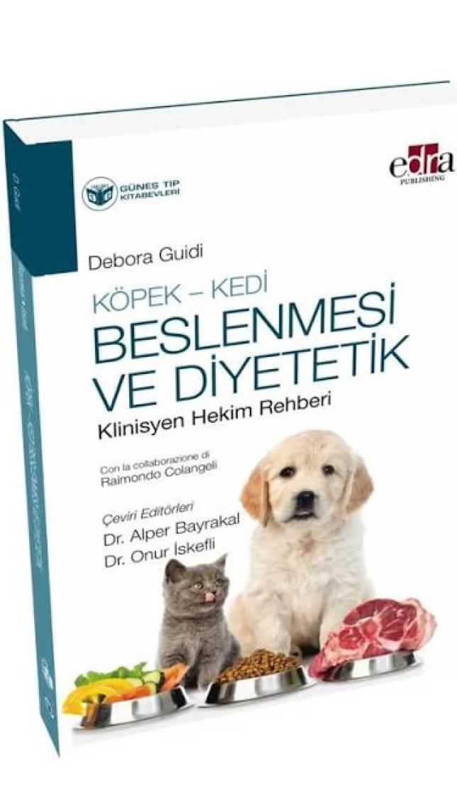 Köpek - Kedi Beslenmesi ve Diyetetik Klinisyen Hekim Rehberi - Alper Bayrakal