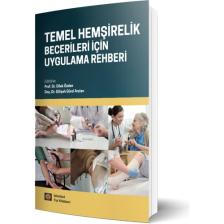 Temel Hemşirelik Becerileri İçin Uygulama Rehberi