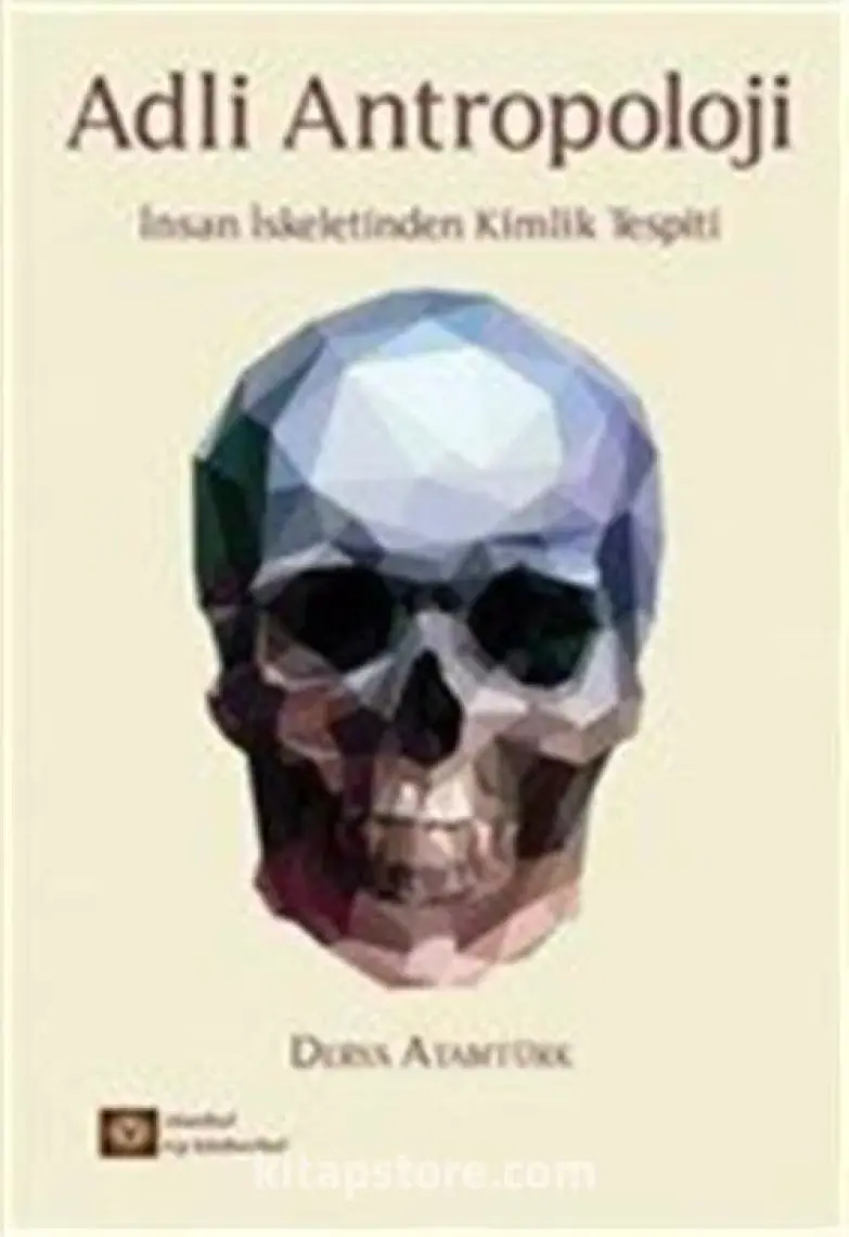 Adli Antropoloji - İnsan İskeletinden Kimlik Tespiti