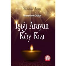 Işığı Arayan Köy Kızı -  Fatma Sarıhan Türkmen