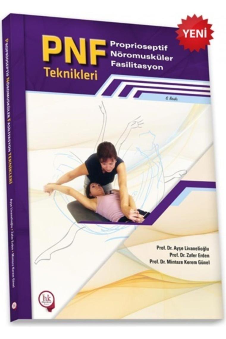Pnf Proprioseptif Nöromusküler Fasilitasyon Teknikleri - Ayşe Livanelioğlu - Güncel 6.son Baskı