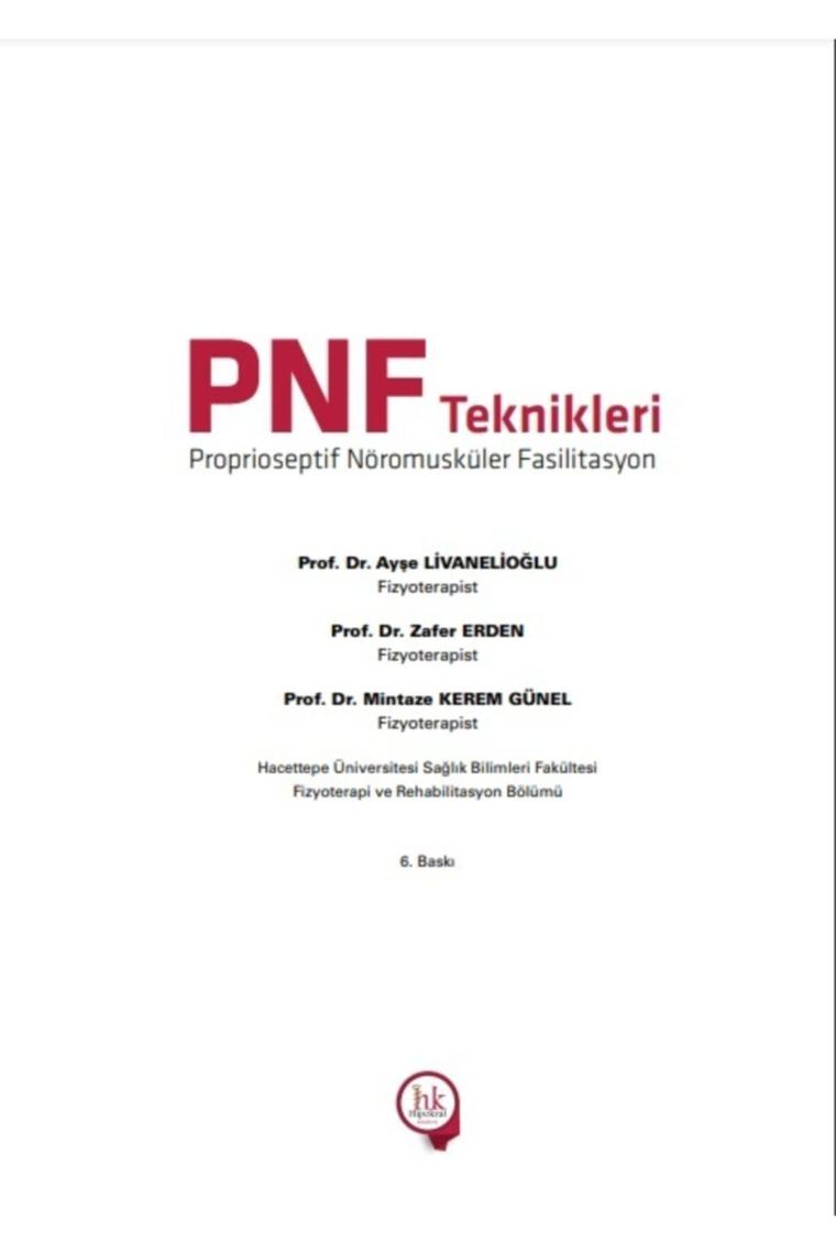Pnf Proprioseptif Nöromusküler Fasilitasyon Teknikleri - Ayşe Livanelioğlu - Güncel 6.son Baskı