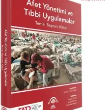 Afet Yönetimi ve Tıbbi Uygulamalar - Temel Başvuru Kitabı
