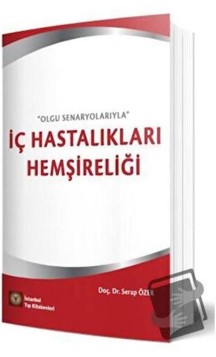 İç Hastalıkları Hemşireliği ''Olgu Senaryolarıyla'' - Serap Özer
