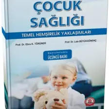 Çocuk Sağlığı Temel Hemşirelik Yaklaşımları Genişletilmiş 3. Baskı