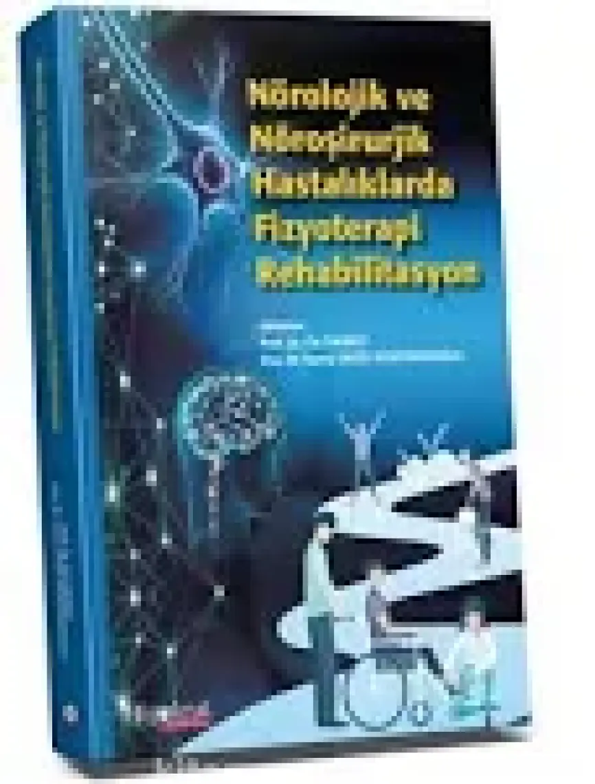 Nörolojik ve Nöroşirurjik Hastalıklarda Fizyoterapi Rehabilitasyon - Ela Tarakcı - Burcu Ersöz Hüseyinsinoğlu