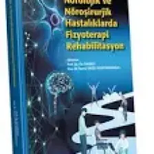 Nörolojik ve Nöroşirurjik Hastalıklarda Fizyoterapi Rehabilitasyon - Ela Tarakcı - Burcu Ersöz Hüseyinsinoğlu
