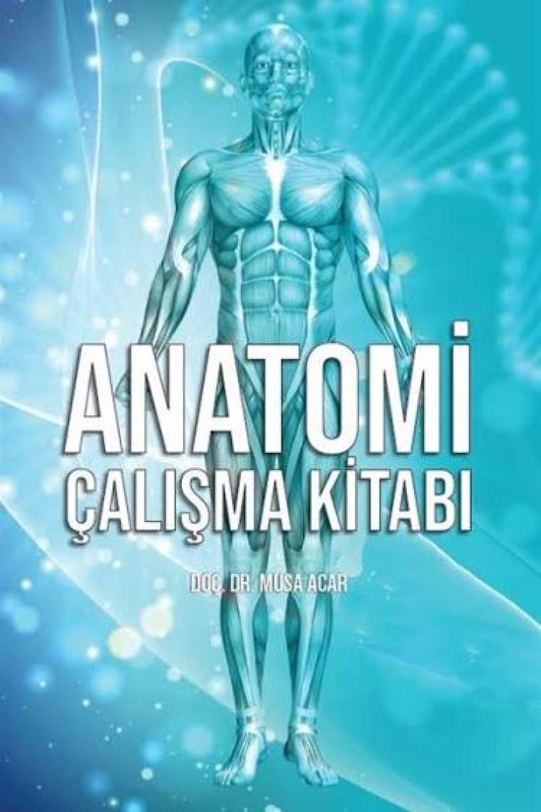 Anatomi Çalışma Kitabı - Musa Acar
