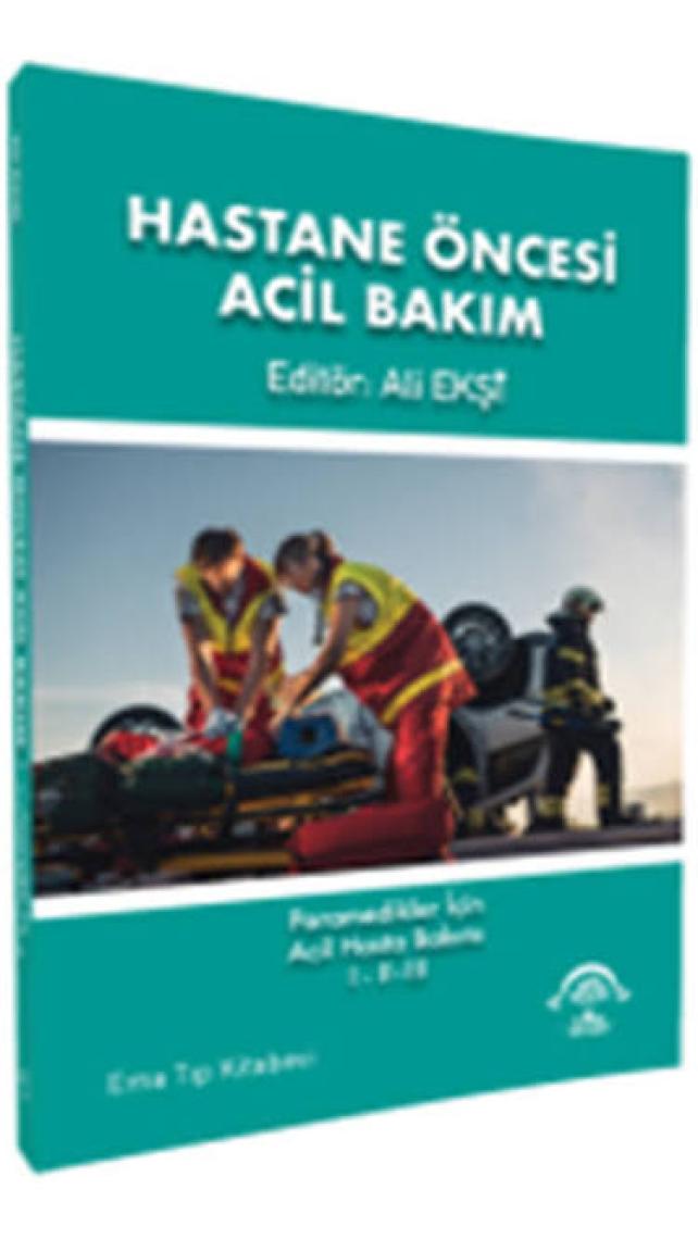 Hastane Öncesi Acil Bakım- Paramedikler İçin Acil Hasta Bakımı I-II-III
