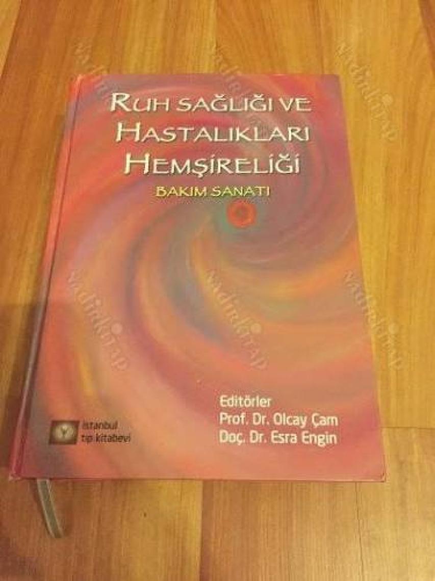 Ruh Sağlığı ve Hastalıkları Psikiyatri Hemşireliği - Olcay Çam