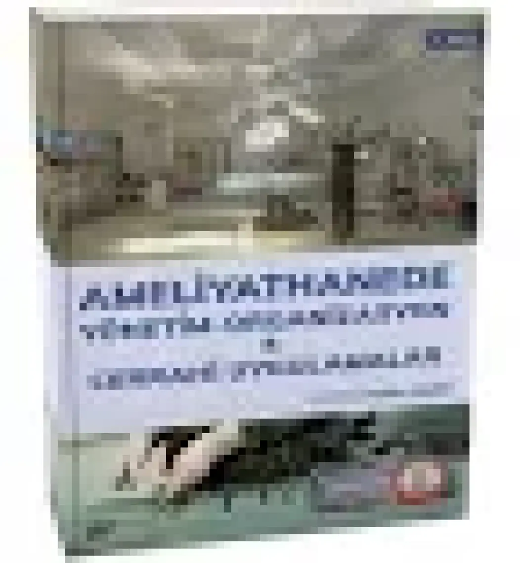 Ameliyathanede Yönetim Organizasyon Cerrahi Uygulamalar - Hatice Uçak