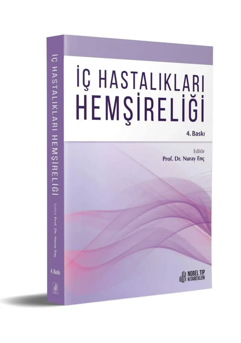 İç Hastalıkları Hemşireliği - Genişletilmiş ve Güncellenmiş 3. Baskı - Nuray Enç