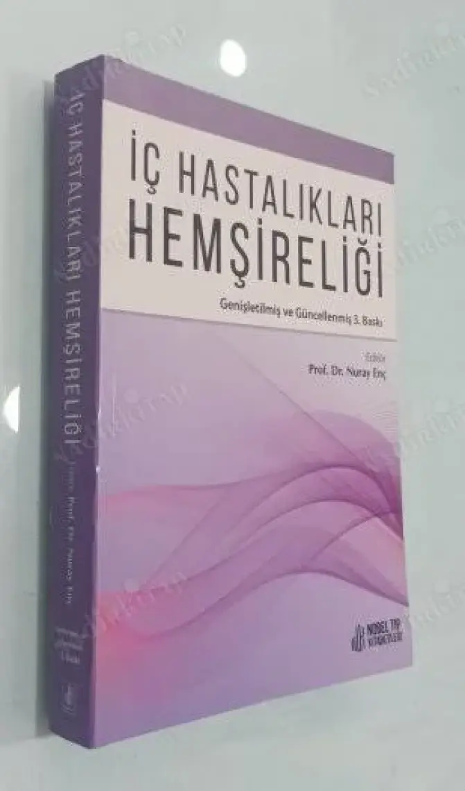 İç Hastalıkları Hemşireliği - Genişletilmiş ve Güncellenmiş 3. Baskı - Nuray Enç