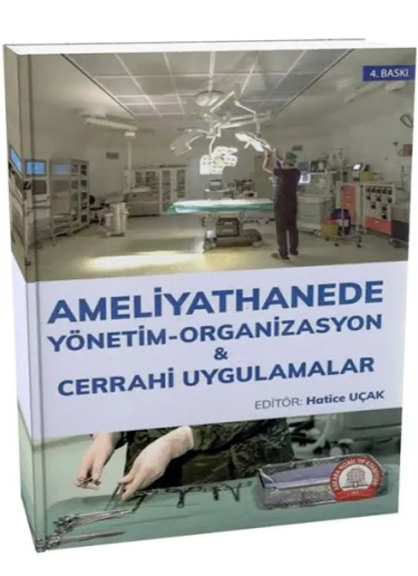 Ameliyathanede Yönetim Organizasyon Cerrahi Uygulamalar - Hatice Uçak
