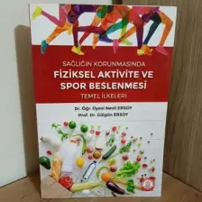 Sağlığın Korumasında Fiziksel Aktivite ve Spor Beslenmesi Temel Ilkeler