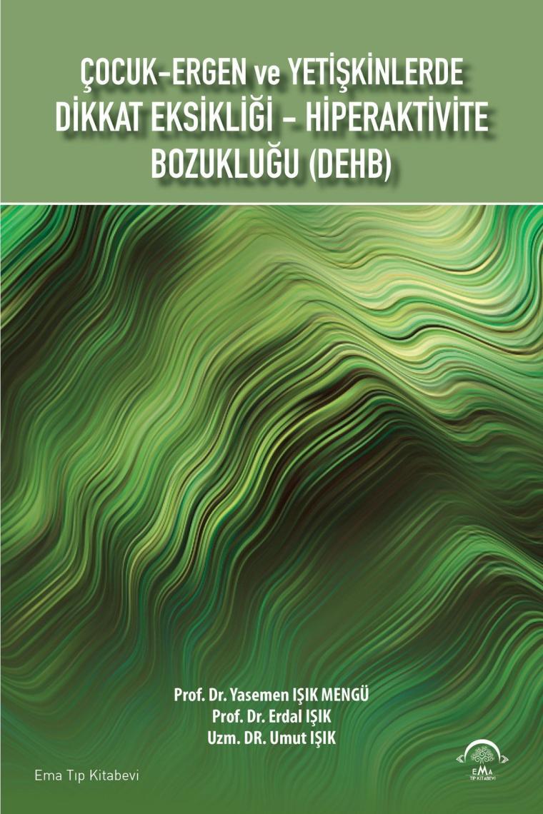 Çocuk - Ergen Ve Erişkinlerde Dikkat Eksikliği - Hiperaktivite Bozukluğu (dehb)