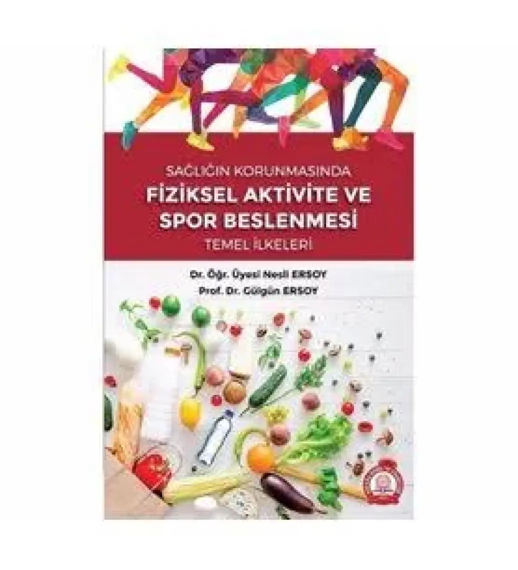 Sağlığın Korumasında Fiziksel Aktivite ve Spor Beslenmesi Temel Ilkeler